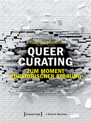 cover image of Queer Curating--Zum Moment kuratorischer Störung
